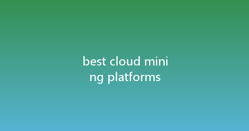 best cloud mining platforms 