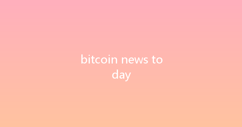 bitcoin news today 