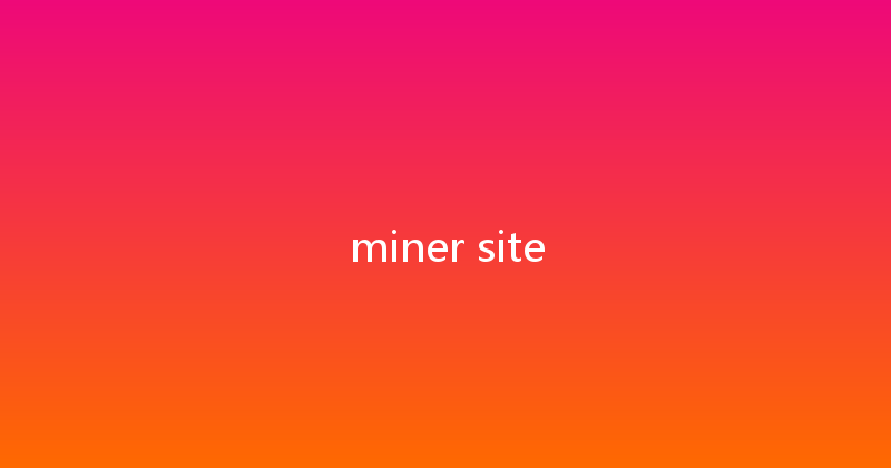 miner site 