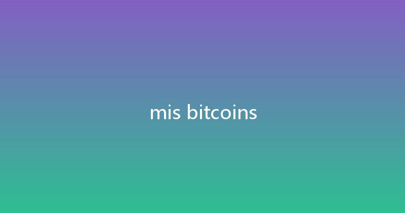 mis bitcoins 